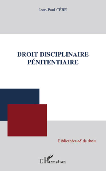 Droit disciplinaire pénitentiaire 1 Droit disciplinaire pénitentiaire