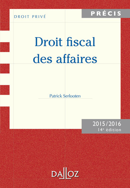 Droit fiscal des affaires. Édition 2015/2016