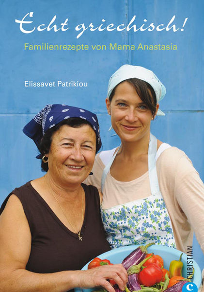 Echt griechisch   Das Kochbuch