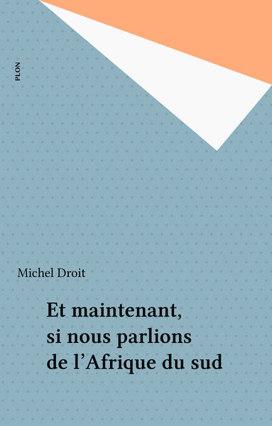 Et maintenant, si nous parlions de lAfrique du su...