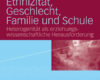 ethnizitat geschlecht familie und schule