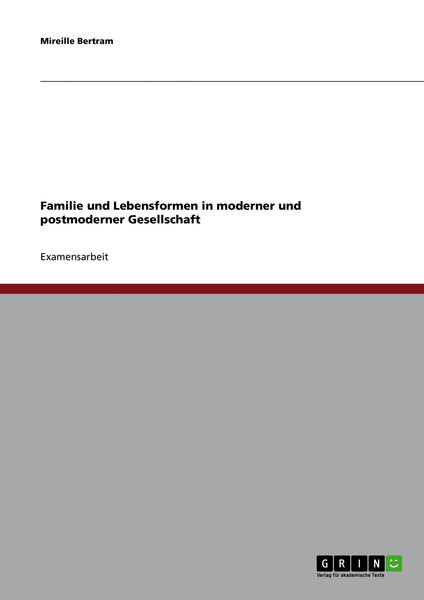 Familie und Lebensformen in moderner und postmoder...