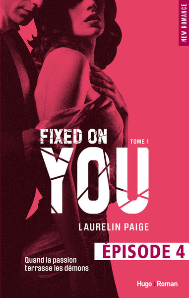 Fixed on you   tome 1 Episode 4