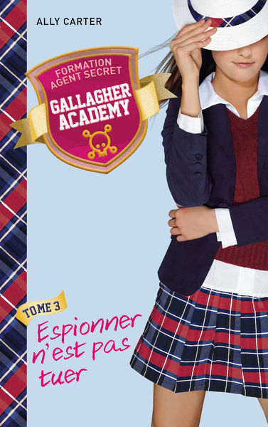 Gallagher Academy 3   Espionner nest pas tuer