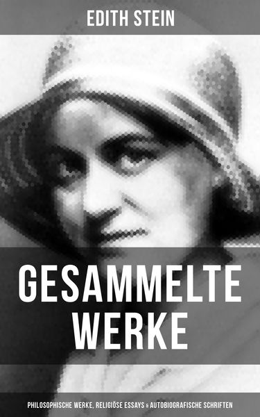 Gesammelte Werke: Philosophische Werke, Religiöse ...