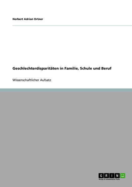 Geschlechterdisparitäten in Familie, Schule und Be... 1 Geschlechterdisparitäten in Familie, Schule und Be...