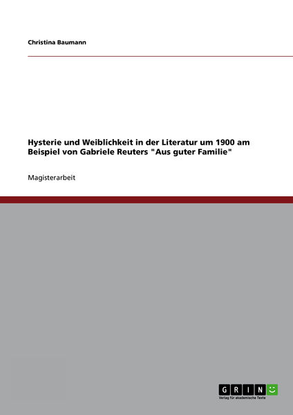 Hysterie und Weiblichkeit in der Literatur um 1900...