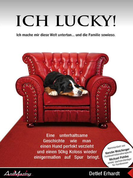 ICH, LUCKY! Ich mache mir diese Welt untertan... u... 1 ICH, LUCKY! Ich mache mir diese Welt untertan... u...