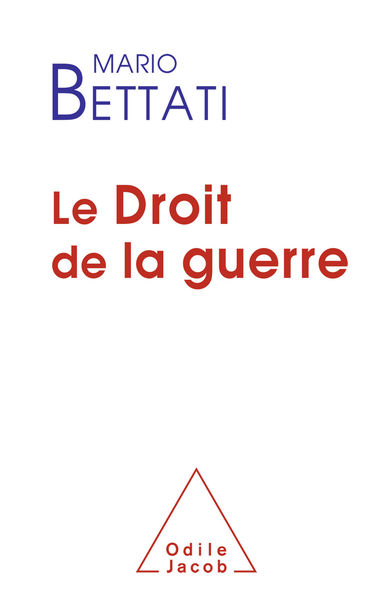 Le Droit de la guerre Le Droit de la guerre