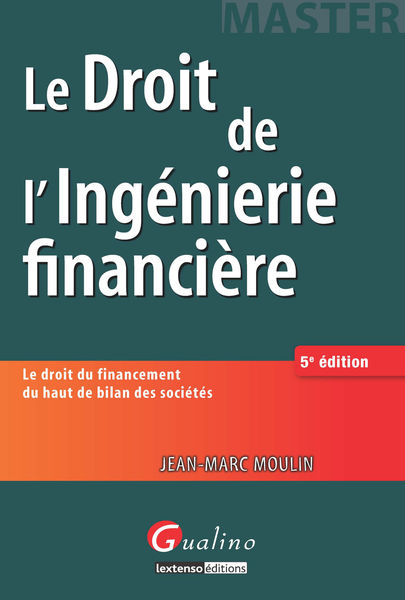 Le droit de l'ingénierie financière 1 Le droit de lingénierie financière
