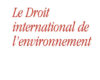 le droit international de lenvironnement