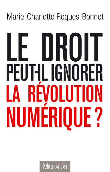 Le droit peut il ignorer la révolution numérique ?