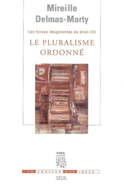 Le Pluralisme ordonné. Les Forces imaginantes du d...