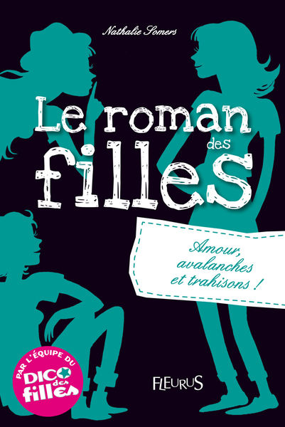 Le roman des filles : Amour, avalanches et trahiso...