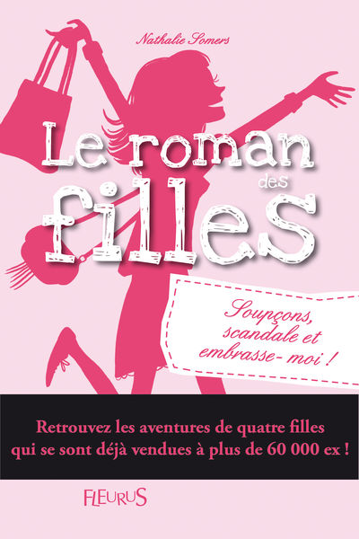 Le roman des filles : Soupçons, scandale et embras...