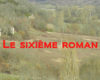 le sixieme roman
