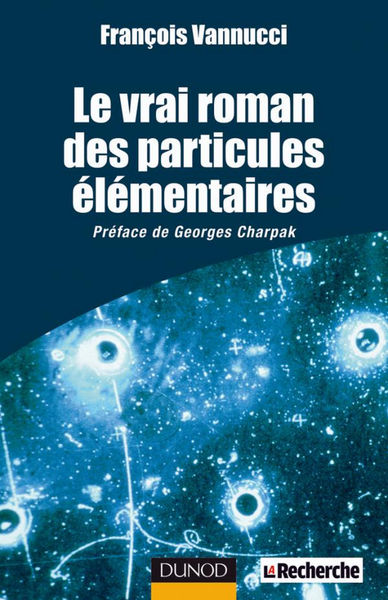 Le vrai roman des particules élémentaires 1 Le vrai roman des particules élémentaires
