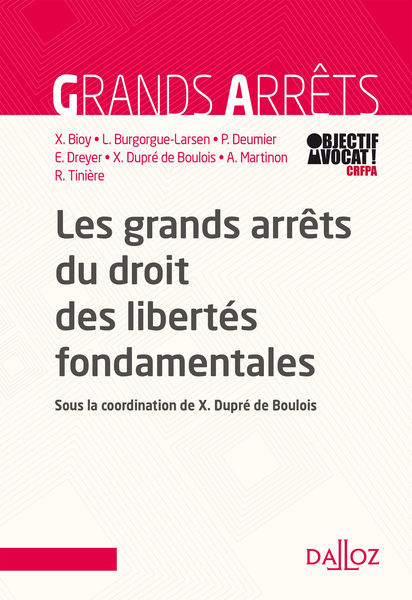 Les grands arrêts du droit des libertés fondamenta...