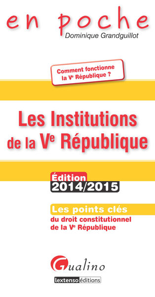 Les Institutions de la Ve République 2014-2015 Les Institutions de la Ve République 2014-2015