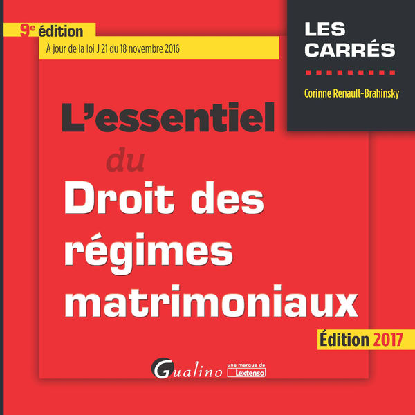 Lessentiel du droit des régimes matrimoniaux 2017