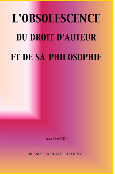 LObsolescence du Droit dAuteur et de sa Philosop...