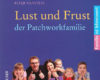 lust und frust der patchwork familie