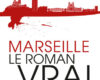 marseille le roman vrai
