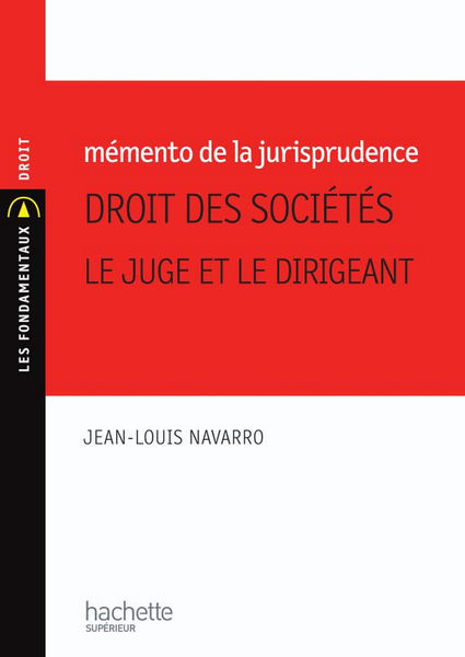 Mémento de la jurisprudence Droit des sociétés, le...