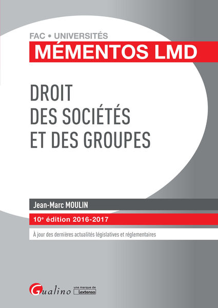 Mémentos LMD - Droit des sociétés et des groupes 2... 1 Mémentos LMD Droit des sociétés et des groupes 2...