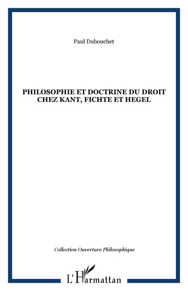 Philosophie et doctrine du droit chez Kant, Fichte...