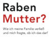 plotzlich rabenmutter