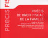 precis de droit fiscal de la famille
