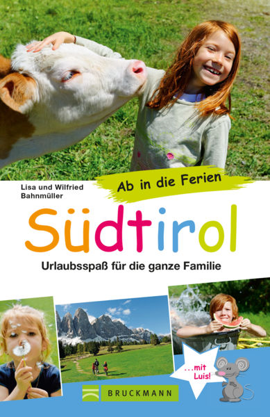 Reiseführer Südtirol für Familien - Ab in die Feri... 1 Reiseführer Südtirol für Familien Ab in die Feri...