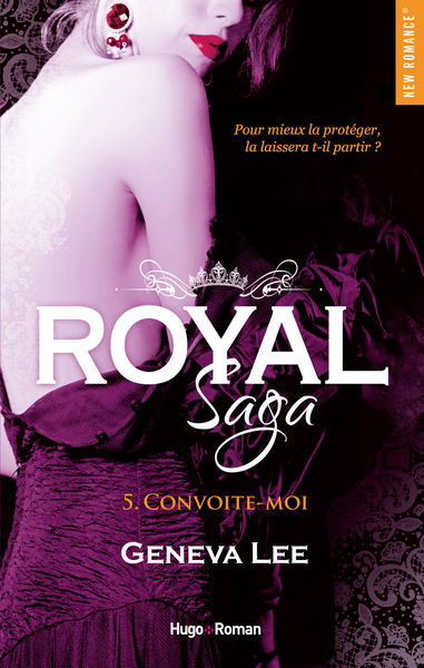 Royal Saga   tome 5 Convoite moi