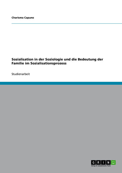 Sozialisation in der Soziologie und die Bedeutung ... 1 Sozialisation in der Soziologie und die Bedeutung ...