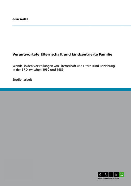 Verantwortete Elternschaft und kindzentrierte Fami...
