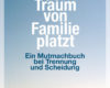 wenn der traum von familie platzt