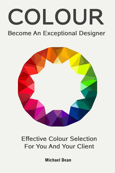 Become An Exceptional Designer: Effective Colour S...