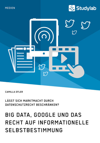 Big Data, Google und das Recht auf informationelle...