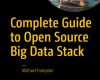 complete guide to open source big data stack