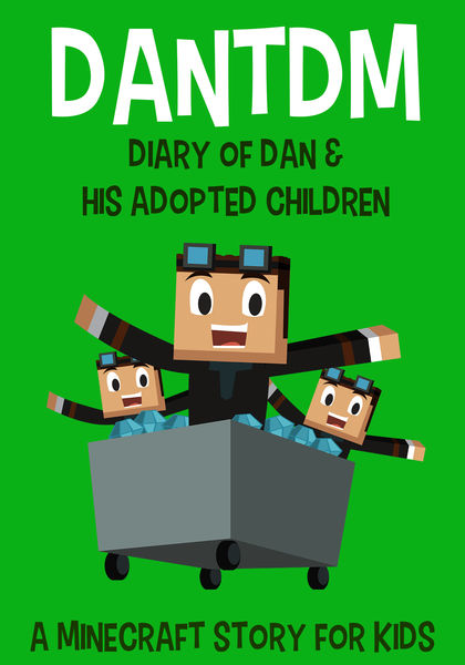 DanTDM: Diary of Dan & His Adopted Children
