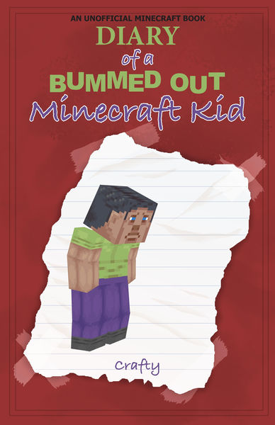 Diary of a Bummed Out Minecraft Kid