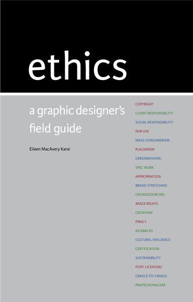 Ethics: A Graphic Designers Field Guide
