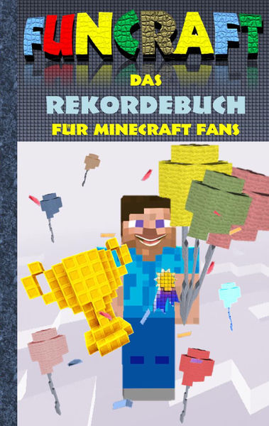 Funcraft - Das Rekordebuch für Minecraft Fans 1 Funcraft Das Rekordebuch für Minecraft Fans