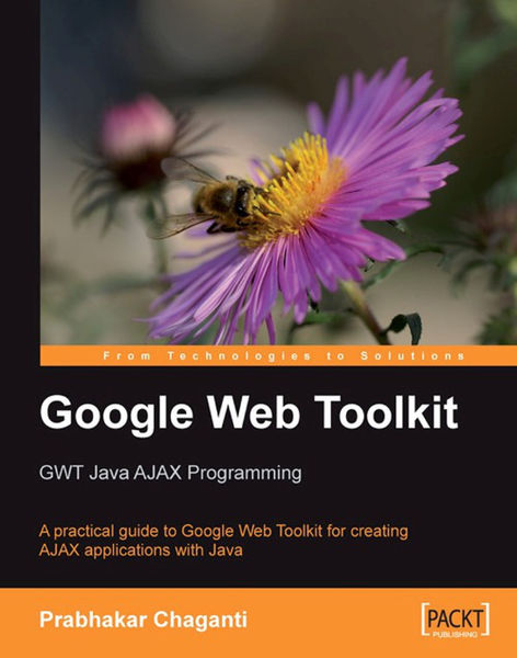 Google Web Toolkit GWT Java AJAX Programming