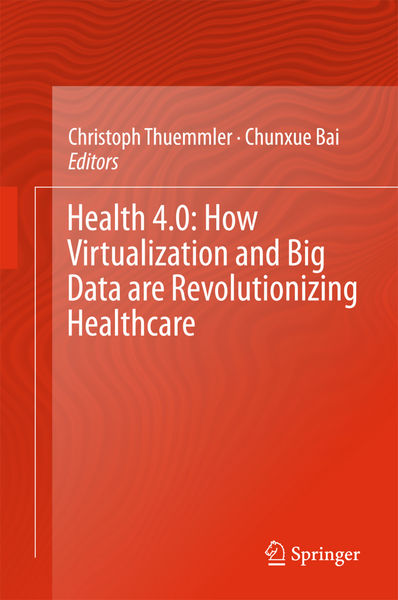 Health 4.0: How Virtualization and Big Data are Re...