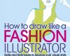 how to draw like a fashion illustrator