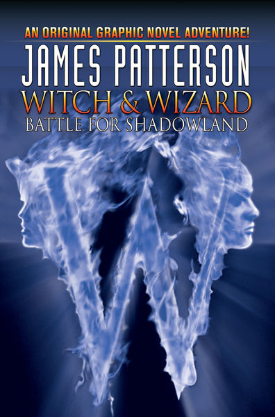 James Patterson Witch & Wizard: Battle for Shadowl...