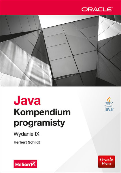 Java. Kompendium programisty. Wydanie IX 1 Java. Kompendium programisty. Wydanie IX