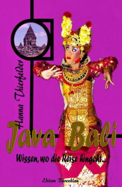 Java und Bali   Wissen, wo die Reise hingeht